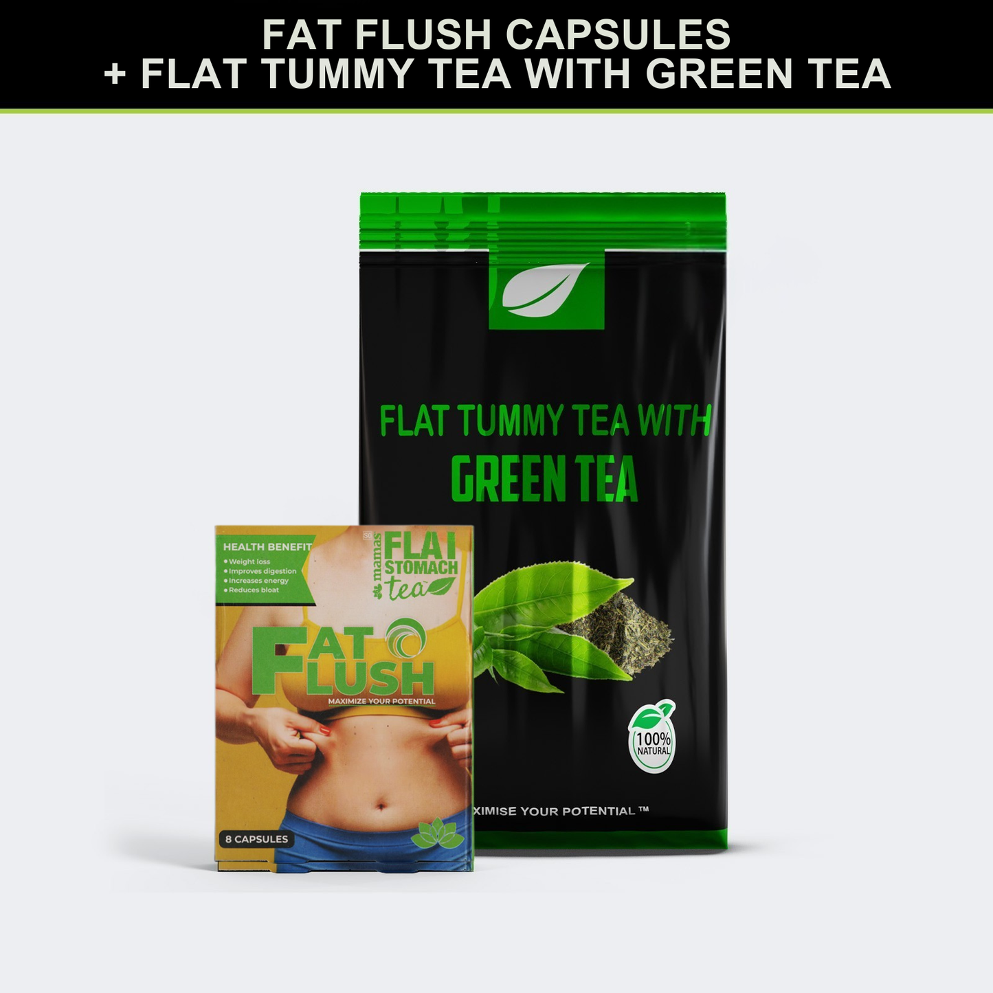FAT FLUSH CAPSULES + FLAT TUMMY TEA WITH GREEN TEA